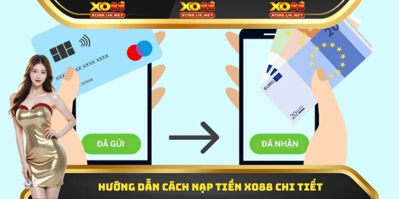 Hướng dẫn cách nạp tiền Xo88 chi tiết 