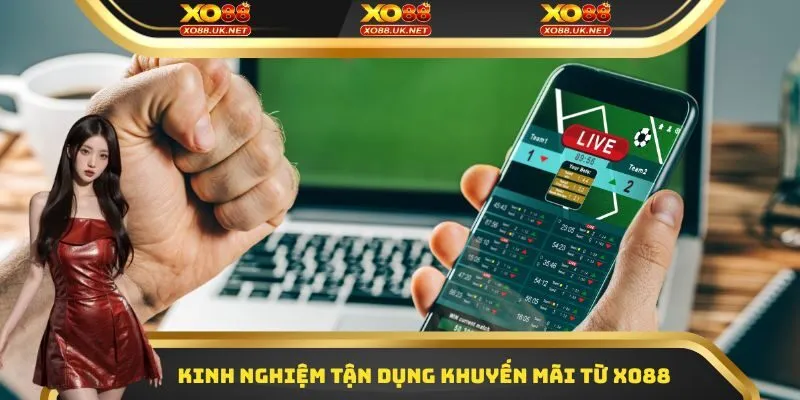 Kinh nghiệm tận dụng khuyến mãi từ Xo88