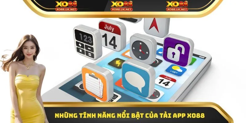 Những tính năng nổi bật của tải app Xo88 